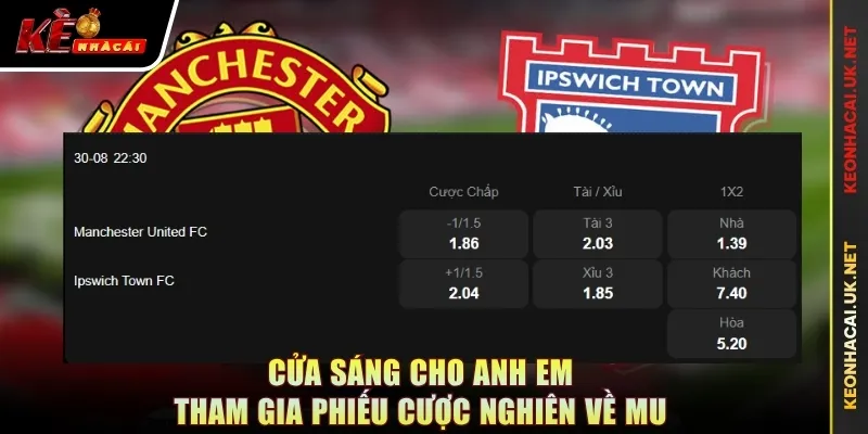 Cửa sáng cho anh em tham gia phiếu cược nghiên về MU