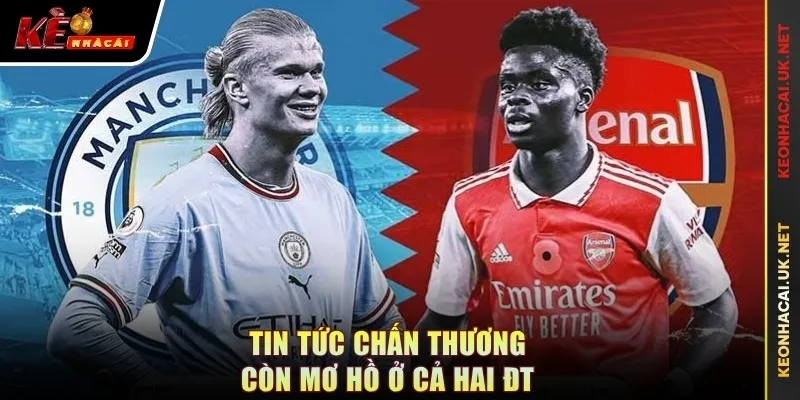 Tin tức chấn thương còn mơ hồ ở cả hai ĐT